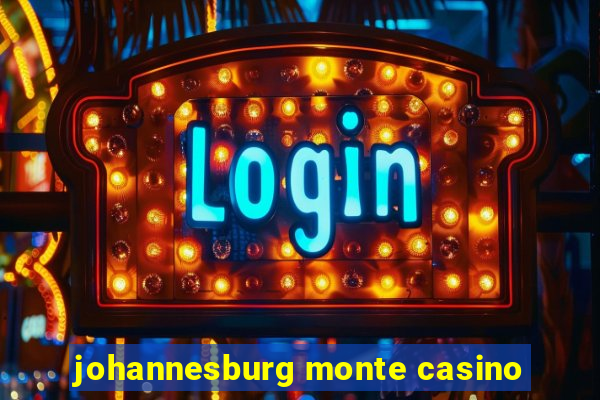 johannesburg monte casino